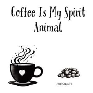 White ceramic coffee mug with "Coffee Is My Spirit Animal" quote printed in black text