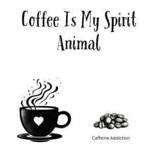 White ceramic mug with "Coffee Is My Spirit Animal" quote in bold black text on front