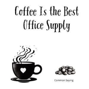 White ceramic coffee mug with black text reading Coffee Is the Best Office Supply