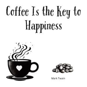 White ceramic mug with Mark Twain quote Coffee Is the Key to Happiness printed in black text