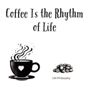 White ceramic coffee mug with quote Coffee Is the Rhythm of Life printed in black text