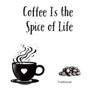 White ceramic coffee mug with "Coffee Is the Spice of Life" quote printed in black text
