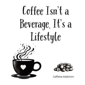 White ceramic coffee mug with quote Coffee Isn't a Beverage It's a Lifestyle printed in black text