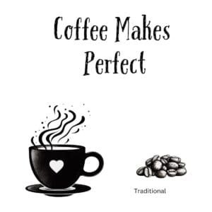 White ceramic coffee mug with "Coffee Makes Perfect" quote in black text, perfect for coffee lovers