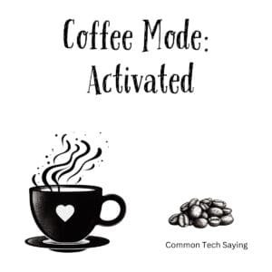 White ceramic coffee mug with Coffee Mode Activated quote in bold text for tech and coffee lovers