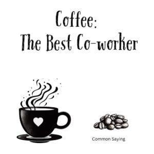 White ceramic mug with "Coffee: the Best Coworker" quote in black text, coffee lover gift