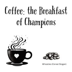 White ceramic mug with black text reading Coffee: the Breakfast of Champions in bold letters