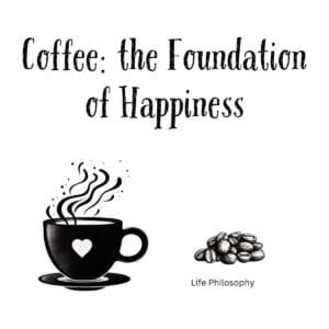 White ceramic mug with black text reading Coffee: the Foundation of Happiness in clean modern typography