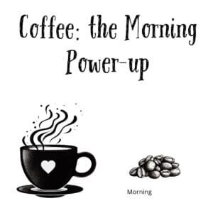 White ceramic coffee mug with black text reading Coffee: the Morning Power-up in clean modern typography