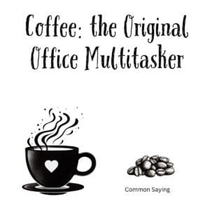 White ceramic mug with quote Coffee: the Original Office Multitasker printed in black text