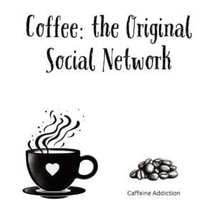White ceramic coffee mug with black text reading Coffee: the Original Social Network