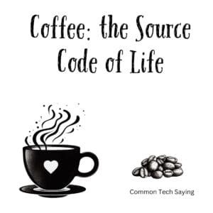 White ceramic coffee mug with quote: Coffee: the Source Code of Life, perfect for programmers and developers