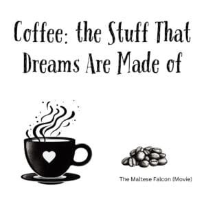 White ceramic coffee mug with quote Coffee: the Stuff That Dreams Are Made of in black text