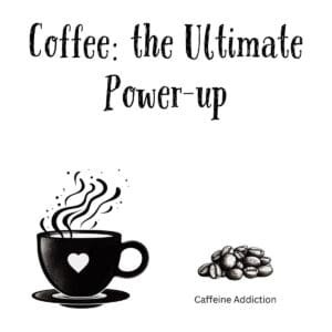 White ceramic coffee mug with "Coffee: the Ultimate Power-up" printed in bold text, gaming-inspired caffeine humor