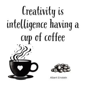 White ceramic mug with Einstein quote: Creativity Is Intelligence Having a Cup of Coffee printed in black text