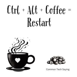 White ceramic coffee mug with Ctrl + Alt + Coffee = Restart quote in black text for tech lovers