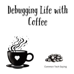 White ceramic coffee mug with quote Debugging Life with Coffee in black text for programmers and tech lovers