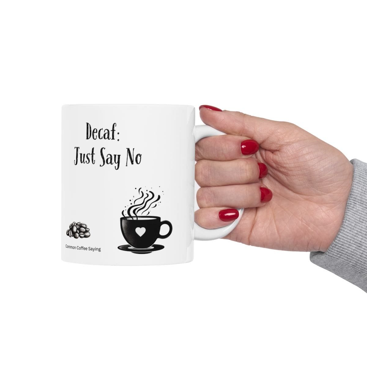 Decaf: Just Say No | Ceramic Coffee Mug - Image 4