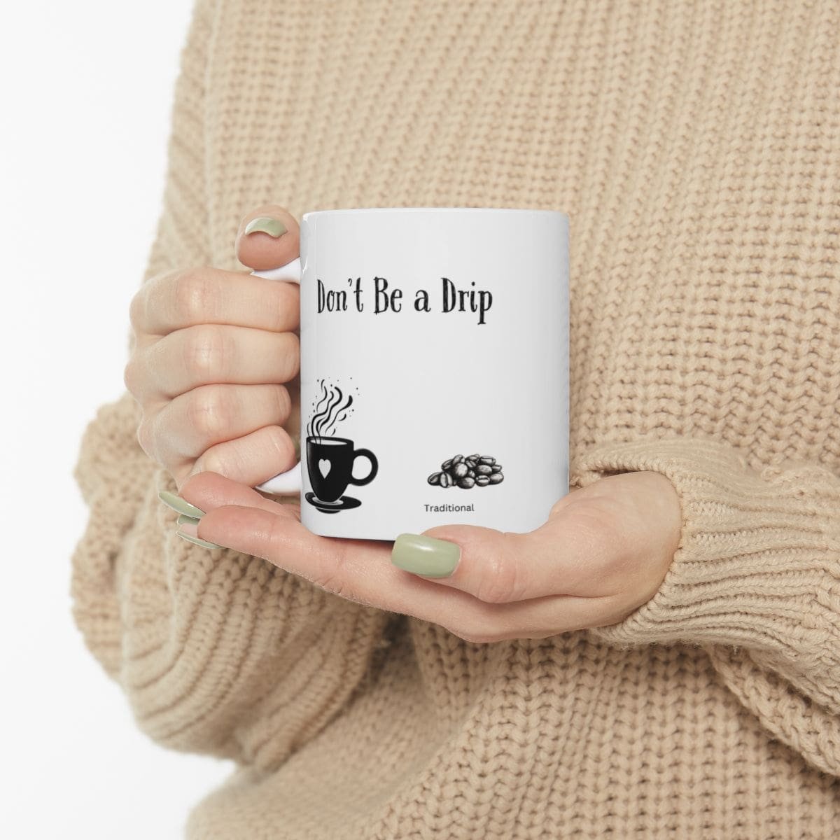 Don't Be a Drip | Ceramic Coffee Mug - Image 3