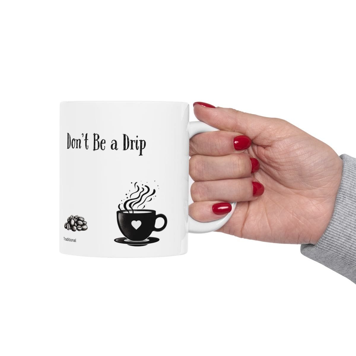 Don't Be a Drip | Ceramic Coffee Mug - Image 4