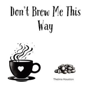 White ceramic coffee mug with "Don't Brew Me This Way" quote printed in black text, playing on Thelma Houston song