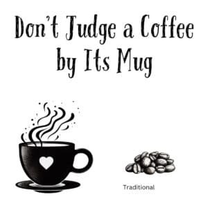 White ceramic coffee mug with black text reading Don't Judge a Coffee by Its Mug