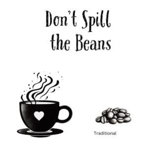 White ceramic coffee mug with "Don't Spill the Beans" text in black lettering, clever coffee lover gift