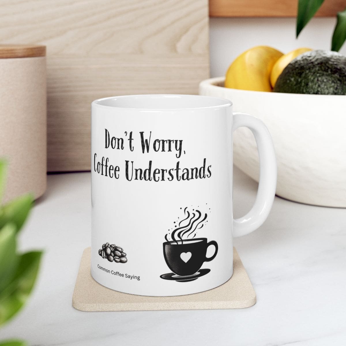 Don't Worry, Coffee Understands | Ceramic Coffee Mug - Image 2