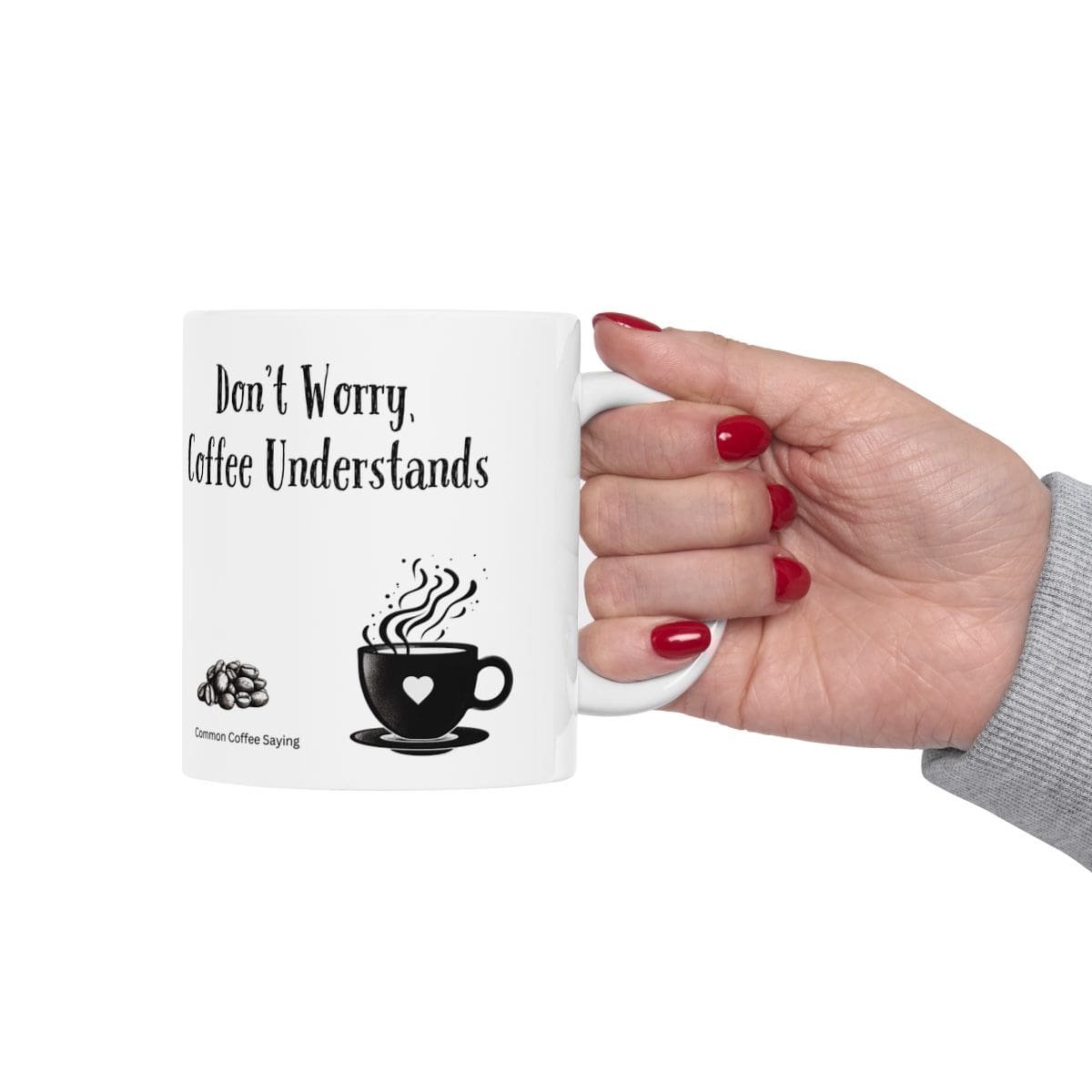 Don't Worry, Coffee Understands | Ceramic Coffee Mug - Image 4
