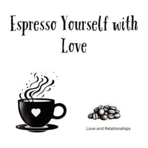 White ceramic coffee mug with 'Espresso Yourself with Love' quote in black text for coffee-loving romantics