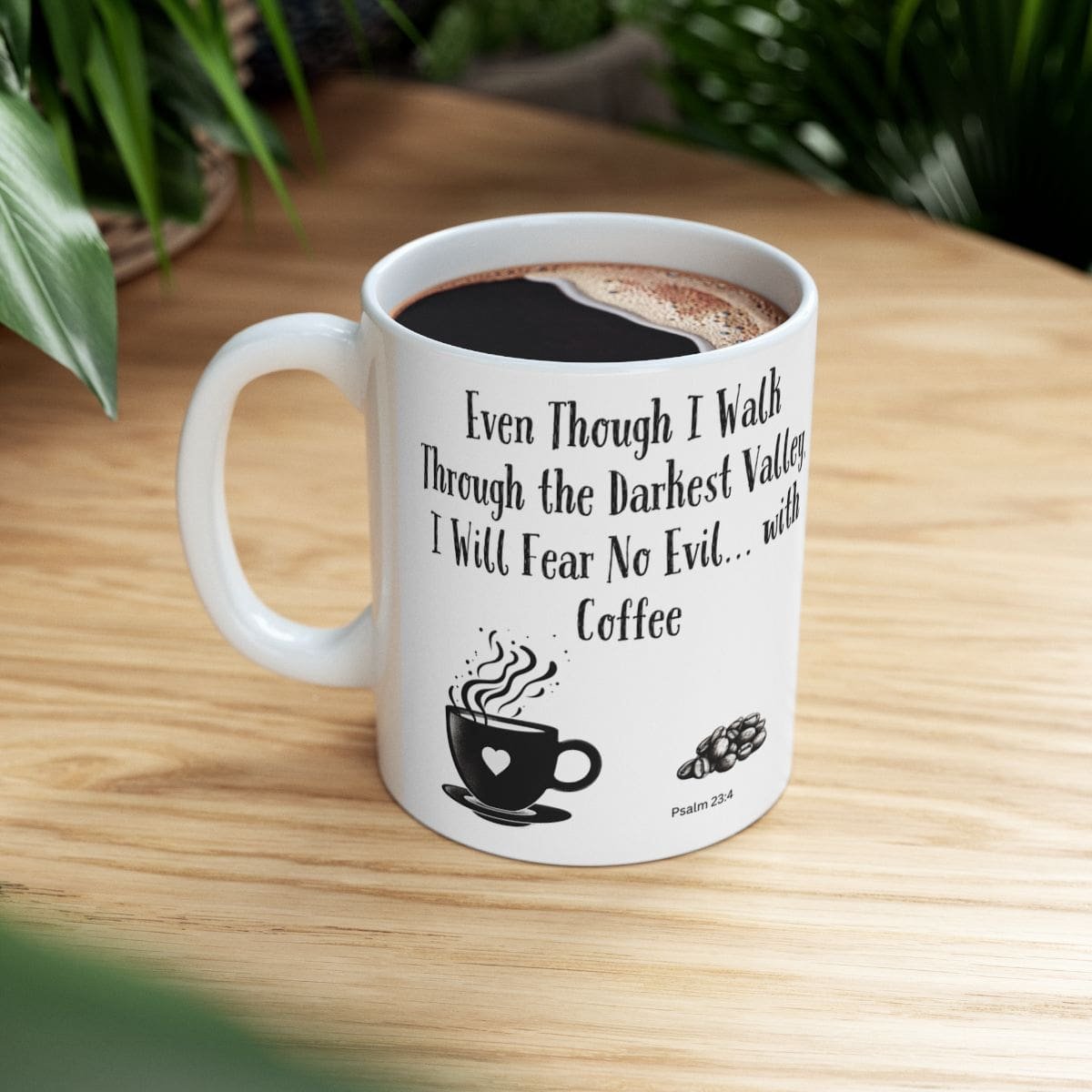 Even Though I Walk Through the Darkest Valley, I Will Fear No Evil... with Coffee | Ceramic Coffee Mug - Image 2