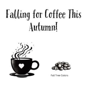 White ceramic coffee mug with "Falling for Coffee This Autumn!" text celebrating fall season and coffee lovers
