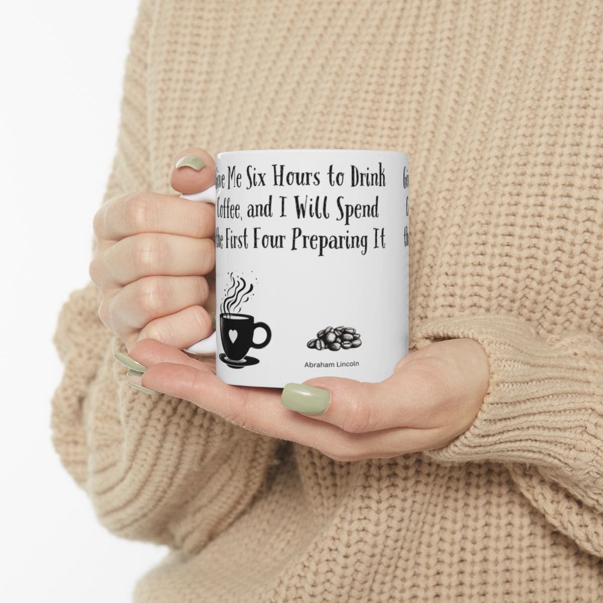Give Me Six Hours to Drink Coffee, and I Will Spend the First Four Preparing It | Ceramic Coffee Mug - Image 3