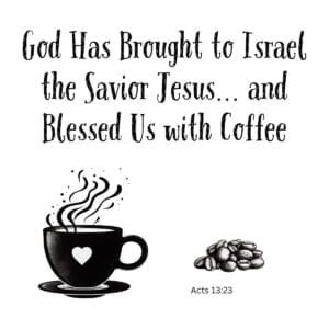 White ceramic mug with Acts 13:23 quote about God bringing the Savior Jesus and blessing us with coffee