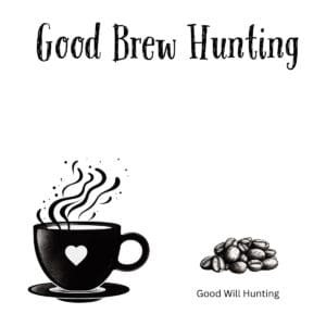 White ceramic coffee mug with "Good Brew Hunting" printed in black text, a clever play on the movie title