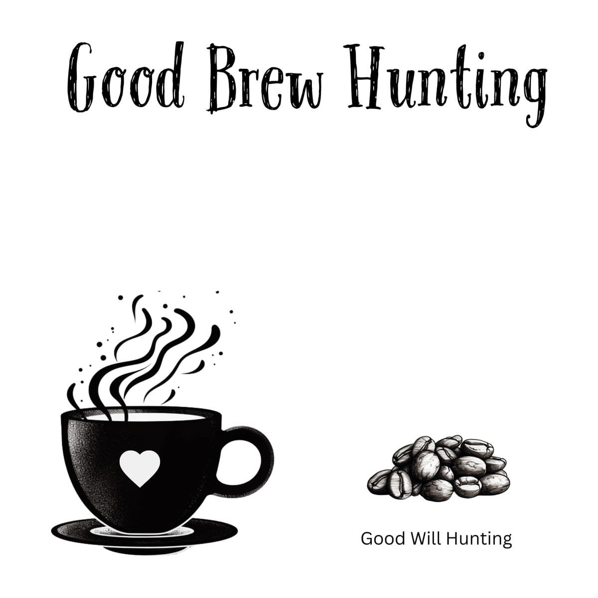 White ceramic coffee mug with "Good Brew Hunting" printed in black text, a clever play on the movie title