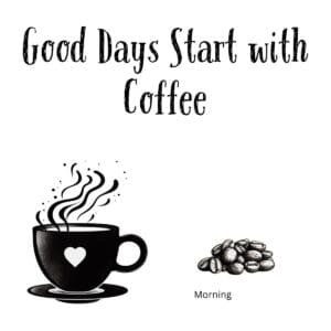 White ceramic coffee mug with "Good Days Start with Coffee" quote printed in black text