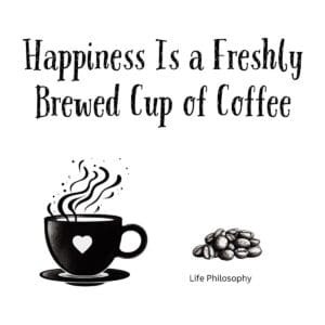 White ceramic coffee mug with quote Happiness Is a Freshly Brewed Cup of Coffee printed in black text