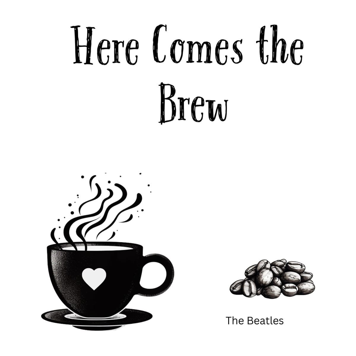 White ceramic coffee mug with "Here Comes the Brew" quote in black text, a Beatles song parody for coffee lovers
