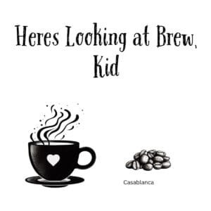 White ceramic coffee mug with "Here's Looking at Brew, Kid" quote in black text, Casablanca movie reference