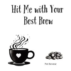 White ceramic mug with black text reading Hit Me with Your Best Brew, a coffee twist on Pat Benatar's song