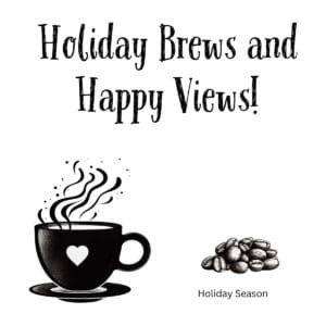 White ceramic coffee mug with Holiday Brews and Happy Views printed in festive text on front