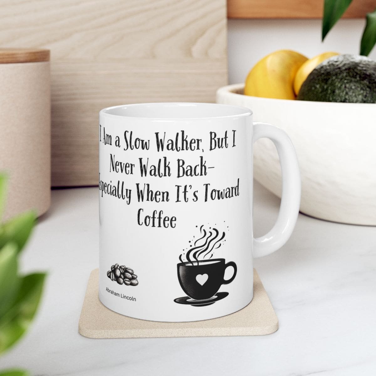 I Am a Slow Walker, But I Never Walk Back—especially When It's Toward Coffee | Ceramic Coffee Mug - Image 2