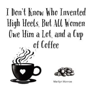 White ceramic coffee mug featuring Marilyn Monroe quote about high heels and coffee in elegant black text