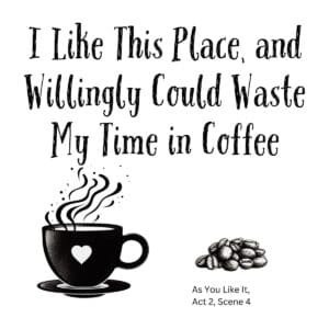 White ceramic mug with black text reading I Like This Place and Willingly Could Waste My Time in Coffee