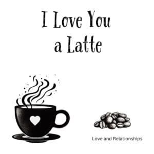 White ceramic coffee mug with I Love You a Latte printed in black text, romantic coffee pun gift