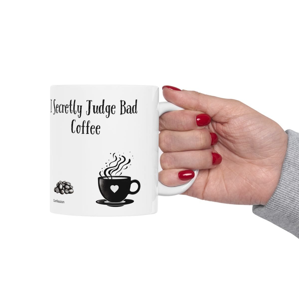 I Secretly Judge Bad Coffee | Ceramic Coffee Mug - Image 4