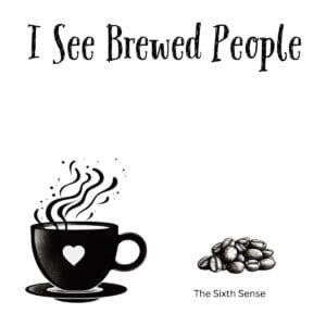 White ceramic coffee mug with "I See Brewed People" quote printed in black text, parody of The Sixth Sense movie line