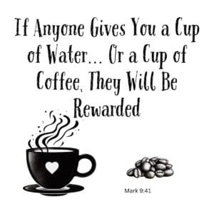 White ceramic mug with Mark 9:41 Bible verse about coffee and water, Christian gift for coffee lovers