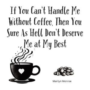 White ceramic mug with Marilyn Monroe coffee quote about needing caffeine to handle social interaction
